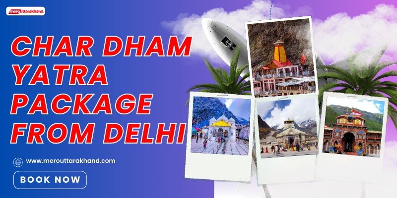 Char Dham Yatra Package from Delhi